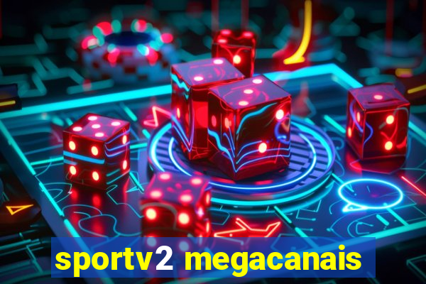 sportv2 megacanais